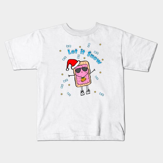 Sweeter than a Pop-Tart Make it rain & Let it snow this Christmas Kids T-Shirt by originalsusie